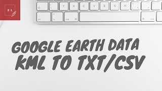 Convert KML to TXTCSV  Google Earth Data  KML file [upl. by Ecinna]