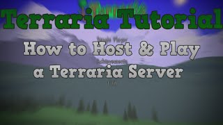 Terraria Tutorial How to Host amp Play a Terraria Server [upl. by Lebazej327]