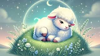 Calm Night with Baby Lamb 🐑  Soothing Lullaby for Peaceful Sleep 🌙✨ [upl. by Jakob]