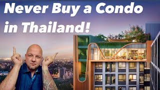 Never Buy A Condo in THAILAND [upl. by Birdella]