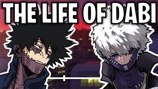 The Life Of Dabi My Hero Academia [upl. by Ikkiv]