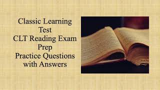 Classic Learning Test  Examples of CLT Reading Practice Exam Questions with Answers amp Explanations [upl. by Enitsej347]