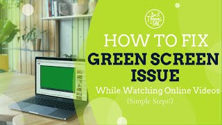 How to Fix Green Screen Issue While Watching Online Videos Simple Steps  Best Things In Life [upl. by Nebra]