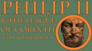 Philip II of Macedon 359 to 336 BCE [upl. by Aynam]