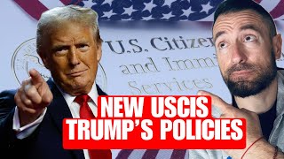 Trump’s NEW USCIS Immigration Policies Everything you need to know [upl. by Etom]