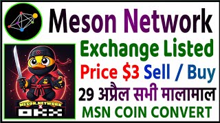 Meson Network Exchange Listed  MSN Coin Withdrawal 🤑  Meson Network Big Update  MSN Coin Sell [upl. by Hynda]