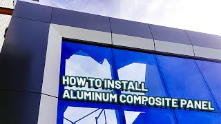 How to Install Aluminum Composite Panel [upl. by Anafetse499]