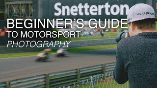 The Beginners Guide to Motorsport Photography  Tutorial [upl. by Genevieve]