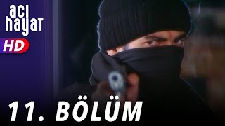 Acı Hayat 11Bölüm Full HD [upl. by Judah]