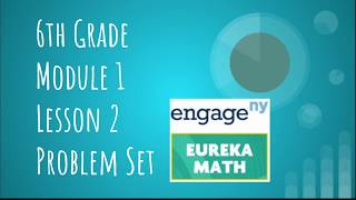 Engage NY  Eureka Math Grade 6 Module 1 Lesson 2 Problem Set [upl. by Cohen]