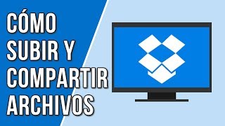 Como Subir y Compartir Archivos en Dropbox [upl. by Wheaton]