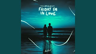 Friday Im In Love [upl. by Vernon]