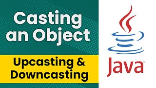 Casting an Object Upcasting and Downcasting  Java Tutorial [upl. by Nelav]