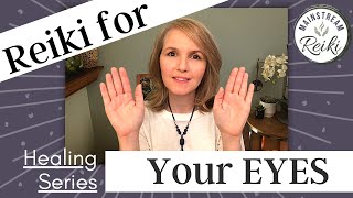 Reiki Session for Your Eyes [upl. by Archer]