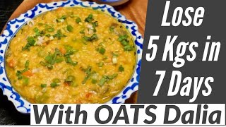 Oats Dalia Khichdi Recipe for Weight Loss  How To Make Oats Dalia for Weight Loss  Oats Meal Plan [upl. by Alamat]