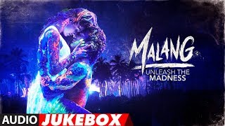 Full Album MALANG Audio Jukebox  Aditya Roy Kapur Disha Patani Anil Kapoor Kunal Khemu [upl. by Dirraj]