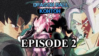 Dragon Ball Konton  Episode 2  Goku Black Vs Xicor Xicors Wrath ARC [upl. by Fabian]