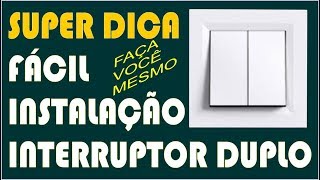 INSTALAÇÃO DE INTERRUPTOR DUPLO  67 [upl. by Rein165]