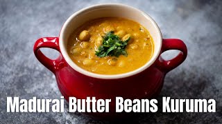 Madurai Butter Beans Kuruma Recipe  Delicious Kurma Made With Butter Beans And Coconut Masala Paste [upl. by Laney]