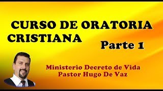 CURSO DE ORATORIA CRISTIANA Parte 1 Aprender a Predicar [upl. by Tiffy232]