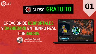 👨‍🏫 Curso ¡GRATIS Creación de Geoportales y Dashboard en Tiempo Real con ArcGIS 01  CAEG [upl. by Atisusej]