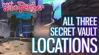 Slime Rancher  All Secret Vault Locations [upl. by Brentt]