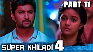 Super Khiladi 4 Nenu Local Hindi Dubbed Movie  PART 11 OF 12  Nani Keerthy Suresh [upl. by Culliton143]