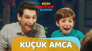 Küçük Amca  Bizim Köyün Şarkısı [upl. by Ennayd]