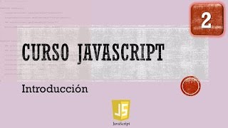 Curso JavaScript desde 0 Introducción Vídeo 2 [upl. by Gretchen]