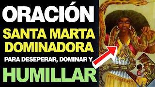 ORACIÓN A SANTA MARTA LA DOMINADORA ❤️ PARA DESESPERAR Y DOMINAR A UNA PERSONA RÁPIDO 🌹✅♥️ [upl. by Nairadas]