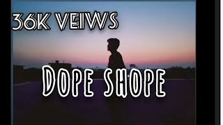 Dope Shope  Slowed Reverb  lyrics video [upl. by Ahseyt]