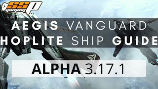 Star Citizen  Aegis Vanguard Hoplite  Ship Guide Tour amp Upgrades  Alpha 3171 [upl. by Aleemaj]