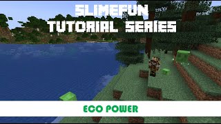 Slimefun Tutorial Series  Eco Power [upl. by Eniliuqcaj]