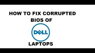 How To Fix Dell Laptops Corrupted BIOS  100 Working [upl. by Adnouqal]