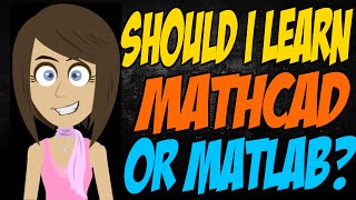 Should I Learn Mathcad or Matlab [upl. by Eizdnil2]