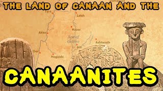 Introduction to Ancient Canaan and the Canaanites [upl. by Pandora564]