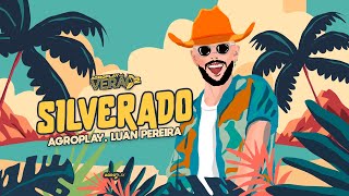 AgroPlay LuanPereiraLP  Silverado AgroPlay Verão 2 [upl. by Halford]