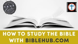 How to Study the Bible with BibleHubcom [upl. by Abisha275]