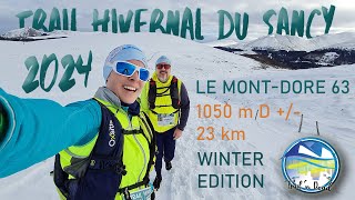 ❄️🗻 TRAIL HIVERNAL DU SANCY 2024 23 km1050 m D [upl. by Puklich]