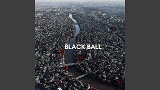 Blackball  The Renaissance of the West Coast [upl. by Eedoj177]