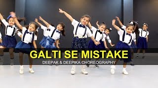 Galti Se Mistake  Jr Kids  Full Class Video  Deepak amp Deepika Choreography G M Dance [upl. by Airot510]