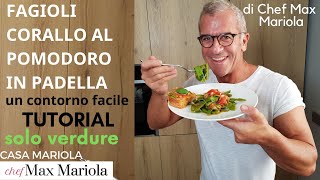 FAGIOLI CORALLO AL POMODORO  FACILE  la video ricetta di Chef Max Mariola [upl. by Zarah832]