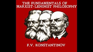 The Fundamentals of the Marxist Leninist Philosophy F V Konstantinov PART 2 [upl. by Handel]