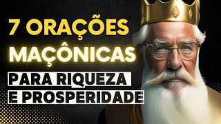 7 Orações para Atrair Riqueza e Prosperidade de Grandes Mestres Maçons  Oração Maçônica 🌟 [upl. by Doehne]