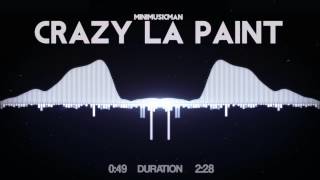 MiniMusicMan  Crazy La Paint 60 FPSVersion [upl. by Rise222]