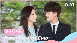 🍏 【FULL】一生一世 EP25  Forever and Ever  iQIYI Romance [upl. by Poppas934]