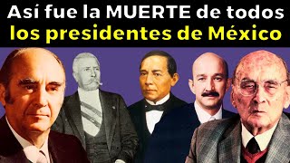 Así Fue la MUERTE de Todos Los Presidentes de México [upl. by Juliet]