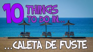 10 Things to do in Caleta De Fuste Fuerteventura [upl. by Leverett]