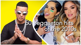 50 REGGAETON HITS OF THE 2010S  SPOTIFY PLAYLIST [upl. by Nirroc]