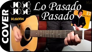 LO PASADO PASADO 👑  José José  GUITARRA  MusikMan N°175 [upl. by Ekyt]